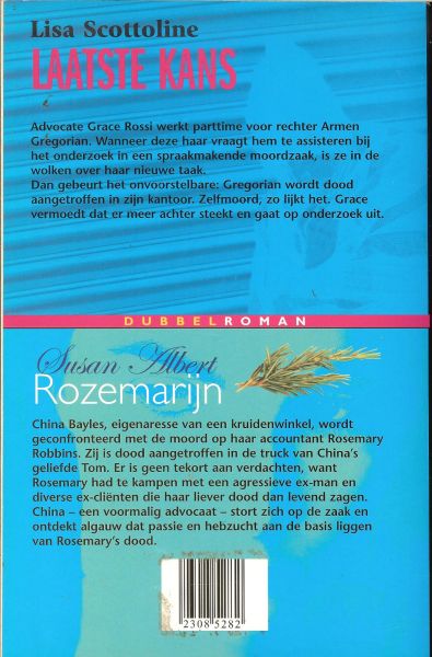 Scottoline, Lisa en Albert, Susan .. Vertaling van   Anne van Lambalgen .. Omslagontwerp Stef Vebraeken - Laatste kans en Rozemarijn  .. (dubbelroman)