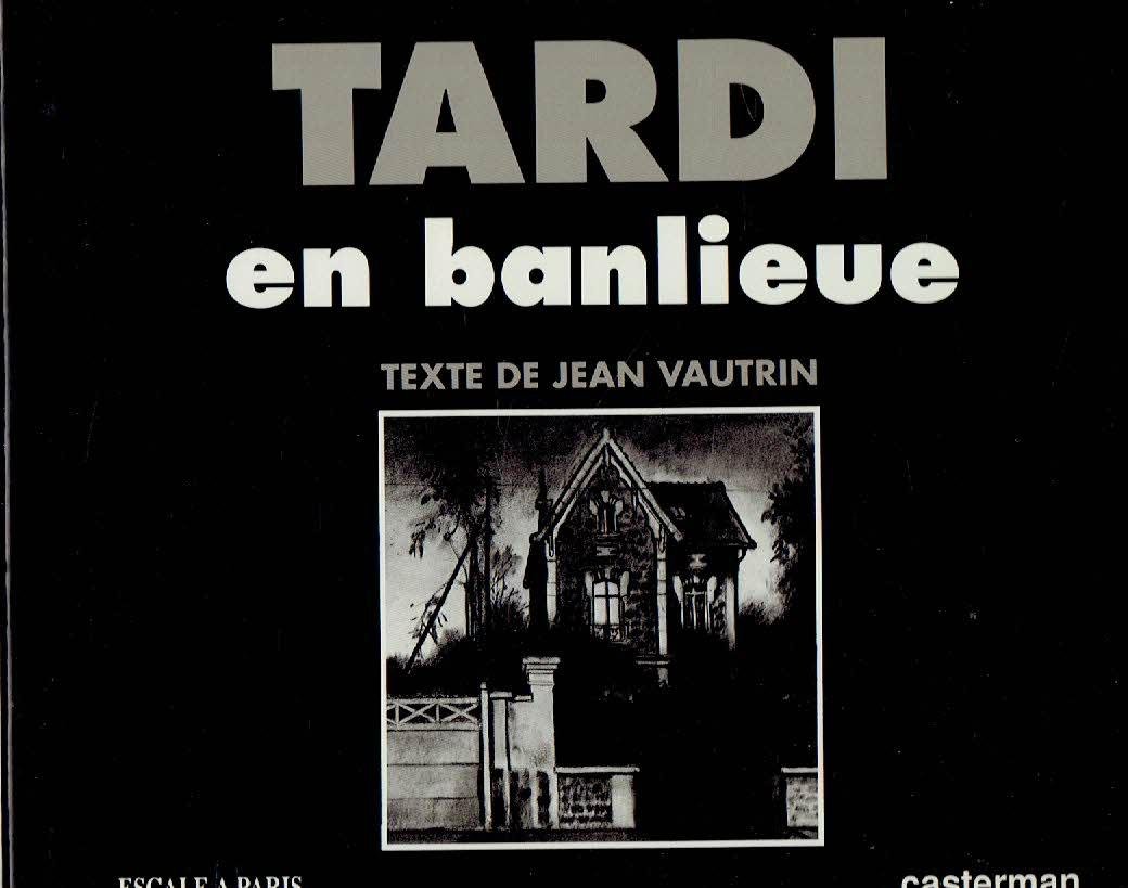 TARDI - Tardi en banlieue - Texte de Jean Vautrin.