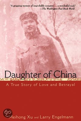 Xu, Meihong, Engelmann Larry signed bij the author - Daughter of China A True Story of Love and Betrayal