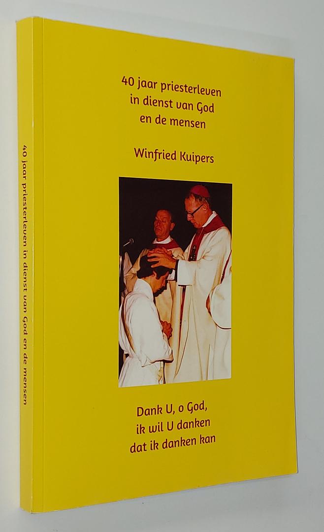 Kuipers, Winfried - 40 jaar priesterleven in dienst van God en mensen