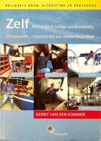 Kommer, Gerrit van den - Zelf het eigen schip verbouwen, afbouwen, repareren en onderhouden