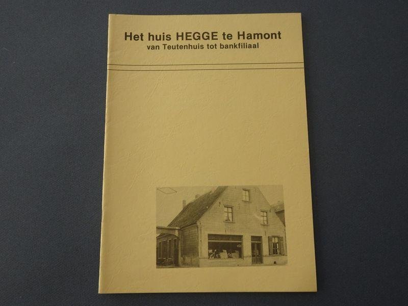 L. Van de Sijpe. - Het huis Hegge te Hamont. Van Teutenhuis tot bankfiliaal.