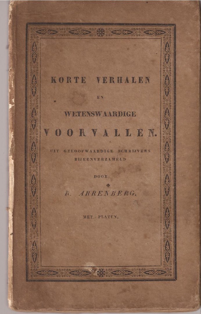 Arrenberg, R. - Korte verhalen en wetenswaardige voorvallen uit geloofwaardige schrijvers bijeenverzameld
