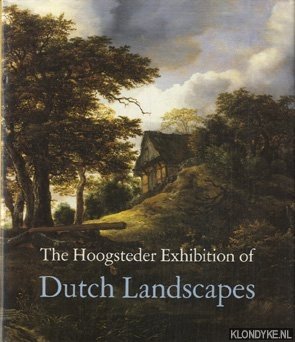 Janssen, Paul Huys &Sutton, Peter C. - The Hoogsteder Exhibition of Dutch Landscapes