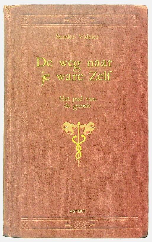 Videler, Sander - De weg naar je ware zelf. Het pad van de gnosis