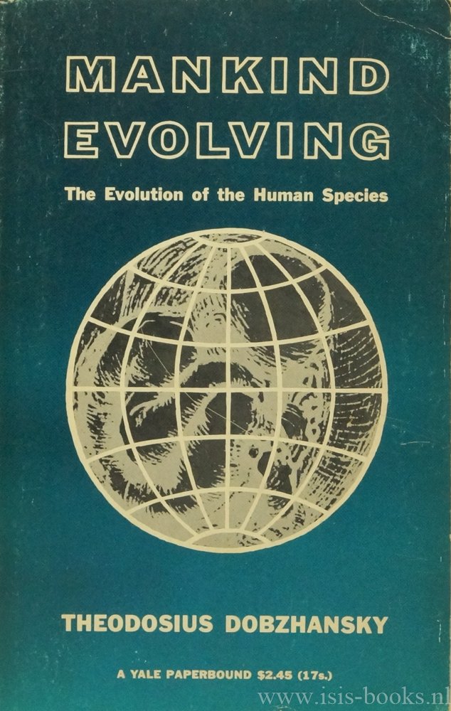 DOBZHANSKY, T. - Mankind evolving. The evolution of the human species.