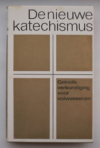 De bisschoppen van Nederland * het bestaan een Misterie - DE NIEUWE KATECHISMUS Geloofs-verkondiging voor volwassen * DE HEERLIJKHEID en de Ellende van de mens