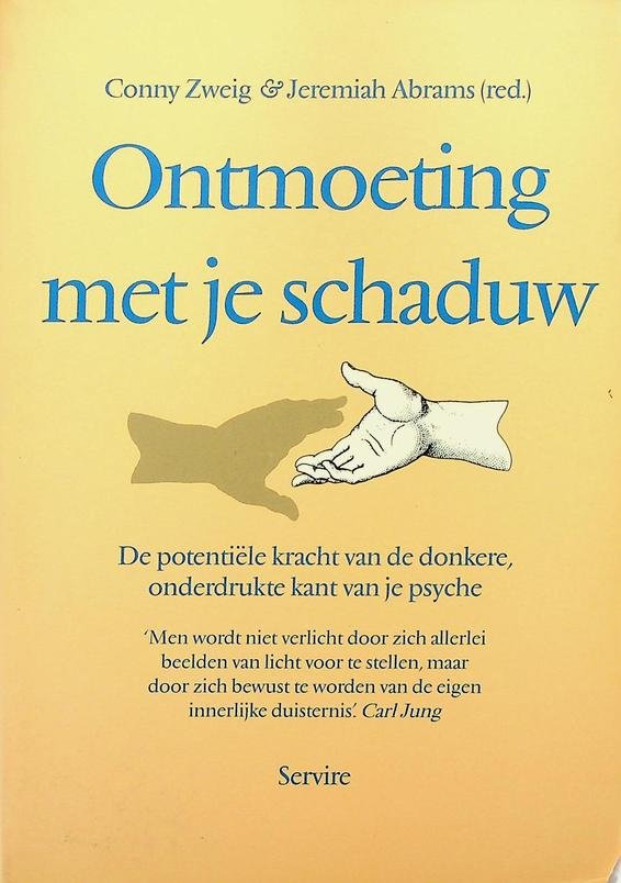Zweig, Conny / Jeremiah Abrams [red.] - Ontmoeting met je schaduw. De potentiële kracht van de donkere, onderdrukte kant van je psyche