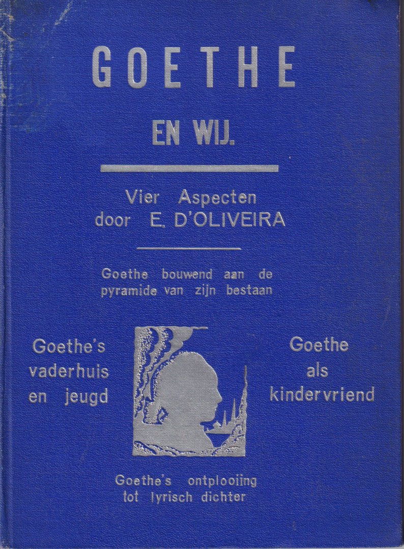 D' Oliveira, E. - Goethe en wij. Vier aspecten