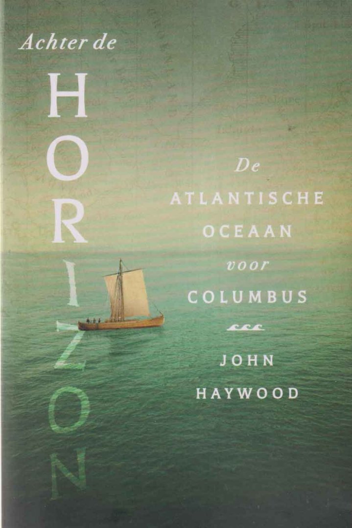 Haywood, John - Achter de horizon - De Atlantische Oceaan voor Columbus