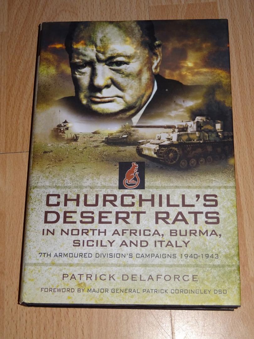 Delaforce, Patrick - Churchill's Desert Rats in North Africa, Burma, Sicily & Italy : 7th Armoured Division's Campaigns 1940 - 1943