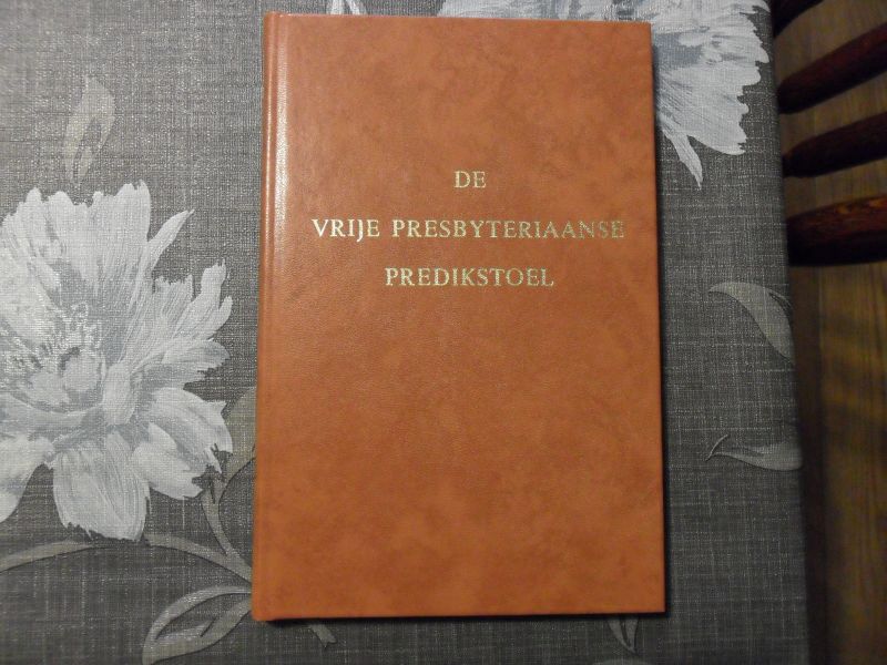 H. van Vliet / Uit het engels vertaald door - De Vrije Presbyteriaanse Predikstoel