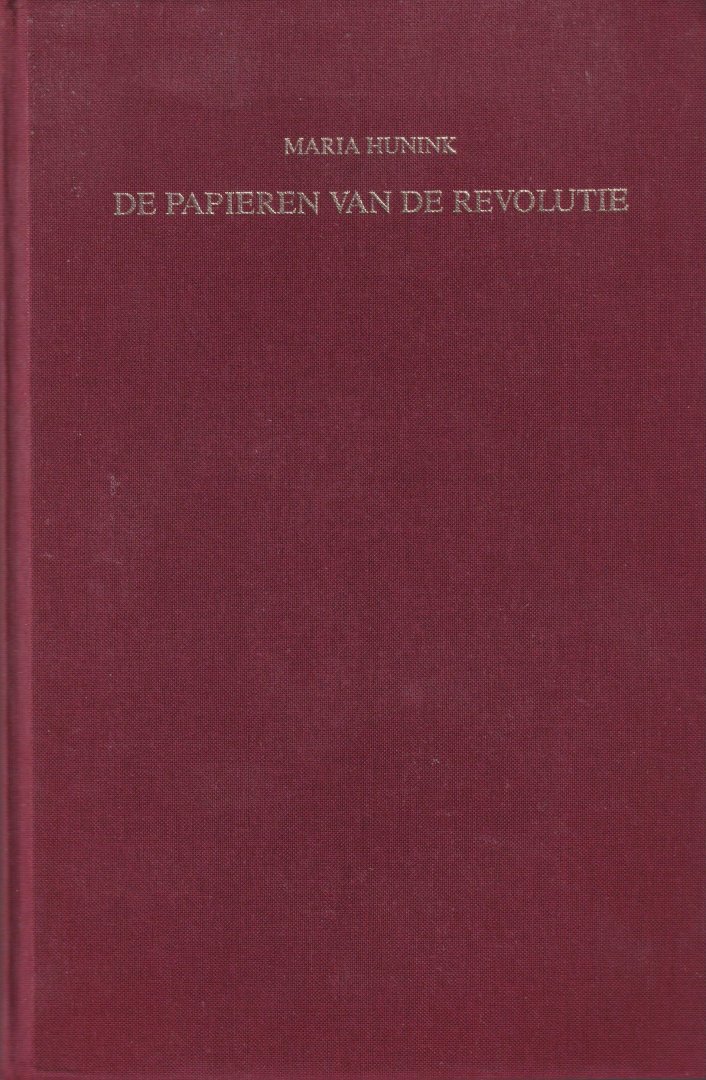 Hunink, Maria - De papieren van de revolutie. Het Internationaal Instituut voor Sociale Geschiedenis 1935-1947