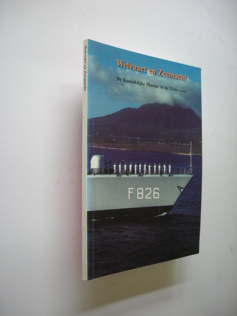 Weekenstroo, D., red. - Welvaart en Zeemacht. De Koninklijke Marine in de 21ste eeuw