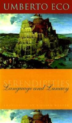 Eco, Umberto - Serendipities / Language and Lunacy