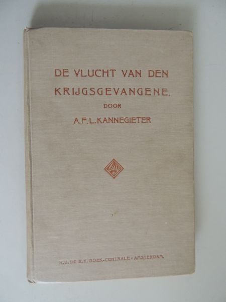 Kannegieter A.F.L. - De vlucht van den krijgsgevangene : episode uit den Fransch-Duitschen oorlog van 1870-'71