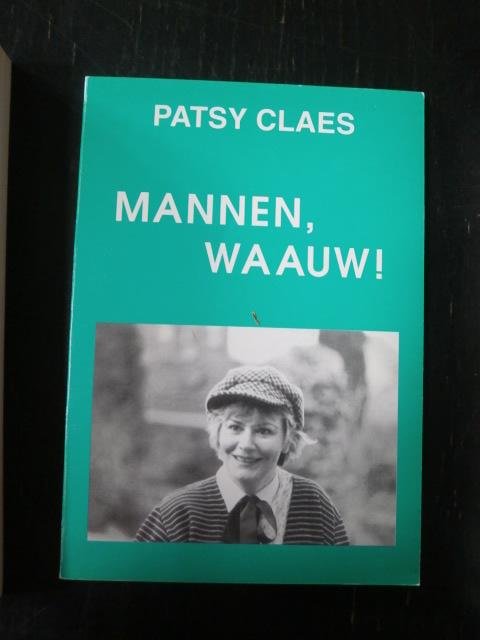 Patsy Claes - Mannen, waauw!