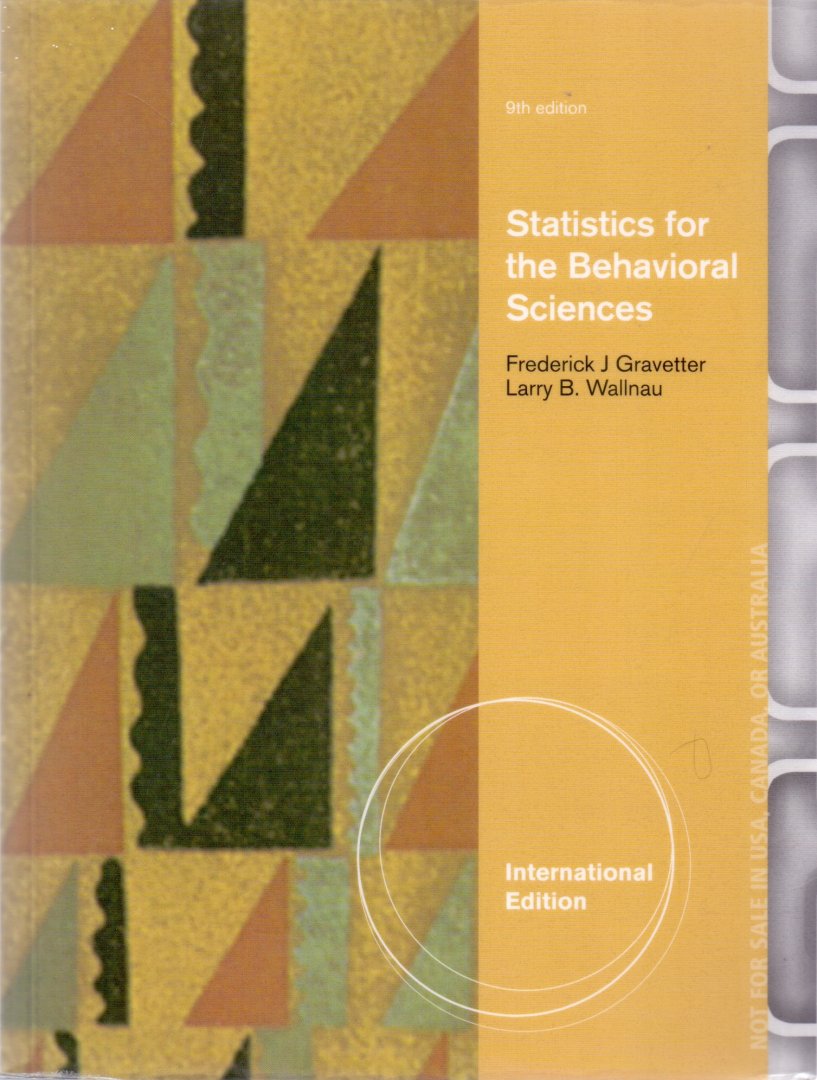 Gravetter, Frederick   Wallnau Larry B (ds1327) - Statistics for the Behavioral Sciences, International Edition ninth edition