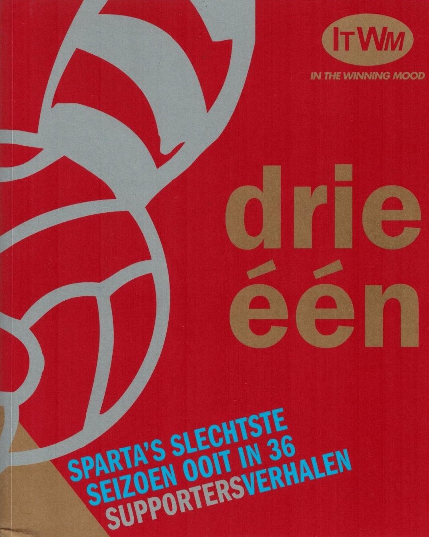  - Drie-een. Sparta's slechtste seizoen ooit in 36 supportersverhalen