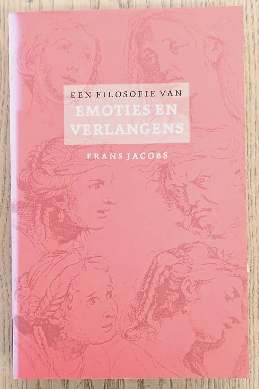 JACOBS, FRANS. - Een filosofie van emoties en verlangens.