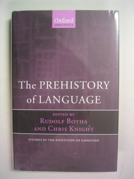 Botha, Rudolf en Chris Knight - The Prehistory of language.