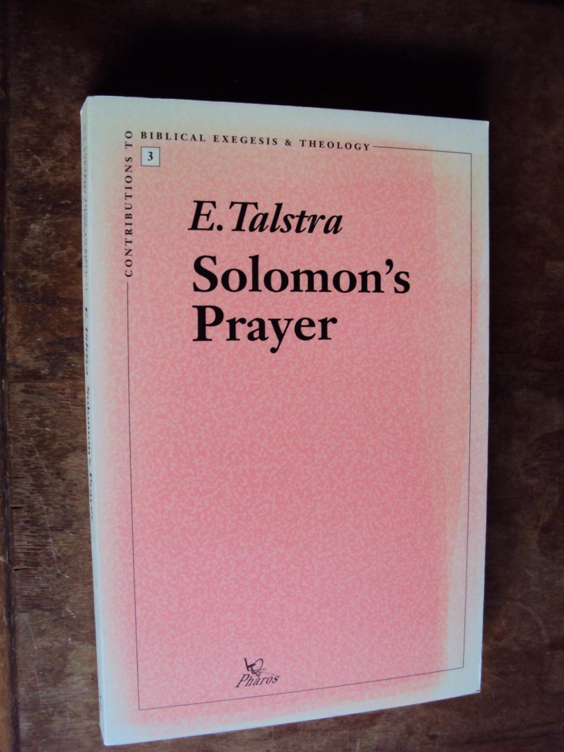 Talstra, E. - Solomon's Prayer. Synchrony and Diachrony in the Composition of I Kings 8, 14-61