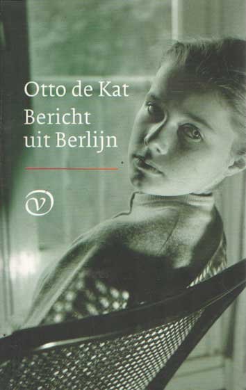 Kat, Otto de - Bericht uit Berlijn