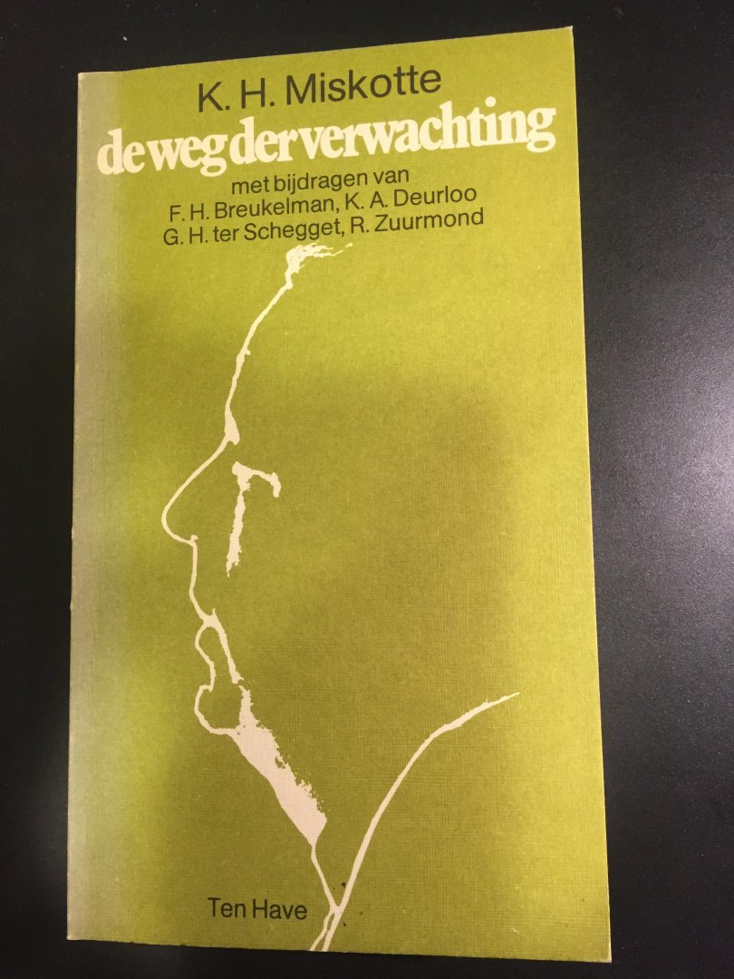 Miskotte, dr K.H. - De weg der verwachting. Met bijdragen van F.H. Breukelman, K.A. Deurloo, G.H. ter Schegget. R. Zuurmond