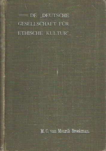Mourik Broekman, Michiel Cornelis - De 'Deutsche Gesellschaft für ethische Kultur' (in het bijzonder haar eischen van een morale indépendante)