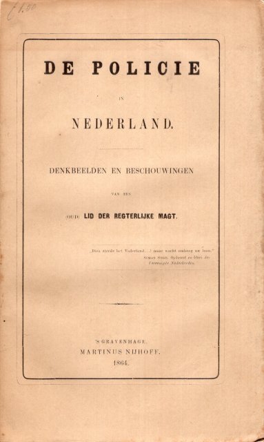 [Alstorphius Grevelink, P.W.] - De policie in Nederland : denkbeelden en beschouwingen van een (oud) lid der regterlijke magt.