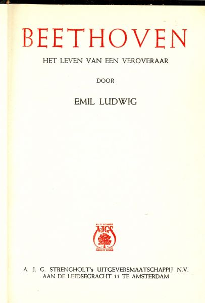 Ludwig, Emile .. Nederlandse bewerking : J. de Boer - Van Strien - Beethoven. Het leven van een veroveraar.