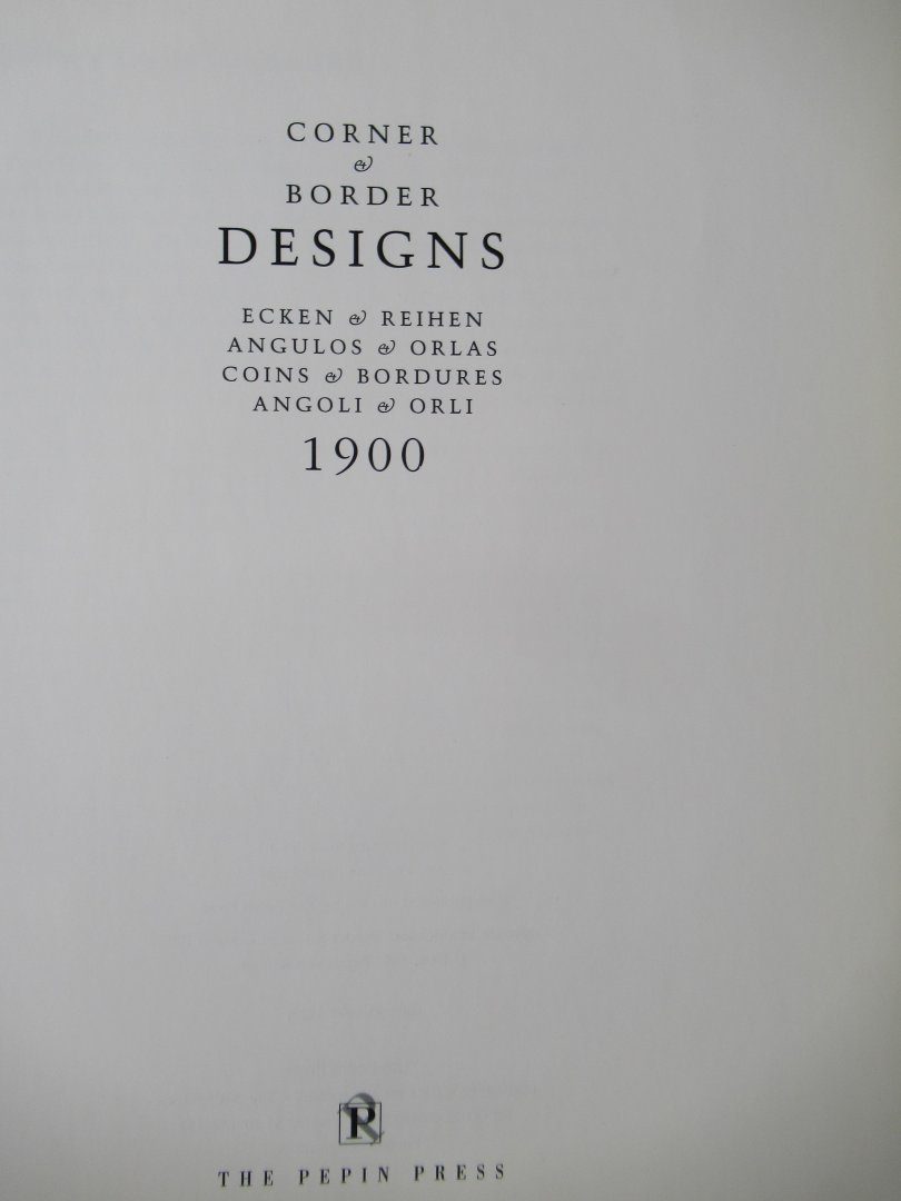  - Corner& Border Designs Ecken @ reihen; Angulos @Orlas; Coins @ Bordures; Angoli @ Orli 1900