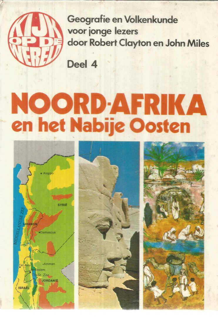 Clayton, Robert / Miles, John - Geografie en Volkenkune deel 4 : Noord-Afrika en het Nabije Oosten