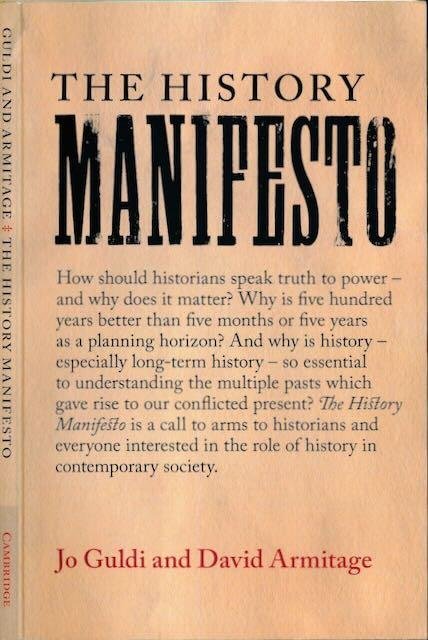Guldi, Joanna & David Armitage - The History Manifesto