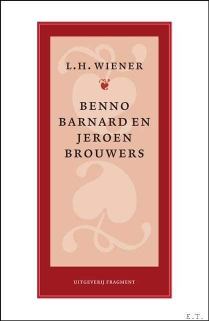 L.H. Wiener - Benno Barnard en Jeroen Brouwers