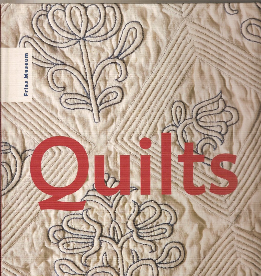 Arnolli, Gieneke / Moonen, An - Quilts uit de collectie van het Fries museum