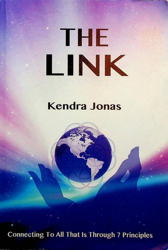 Jonas, Kendra - The Link. Connecting To All That Is Through 7 Principles