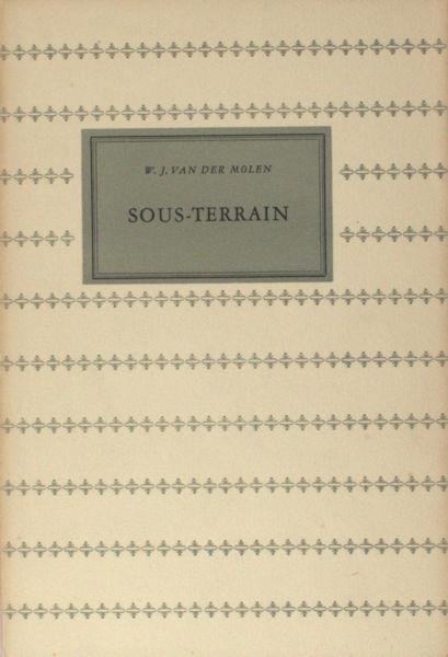 Molen, W.J. van der. - Sous-Terrain.