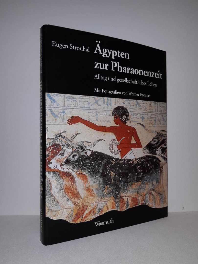 Strouhal, Eugen - Agypten zur Pharaonenzeit. Alltag und gesellschaftliches Leben.