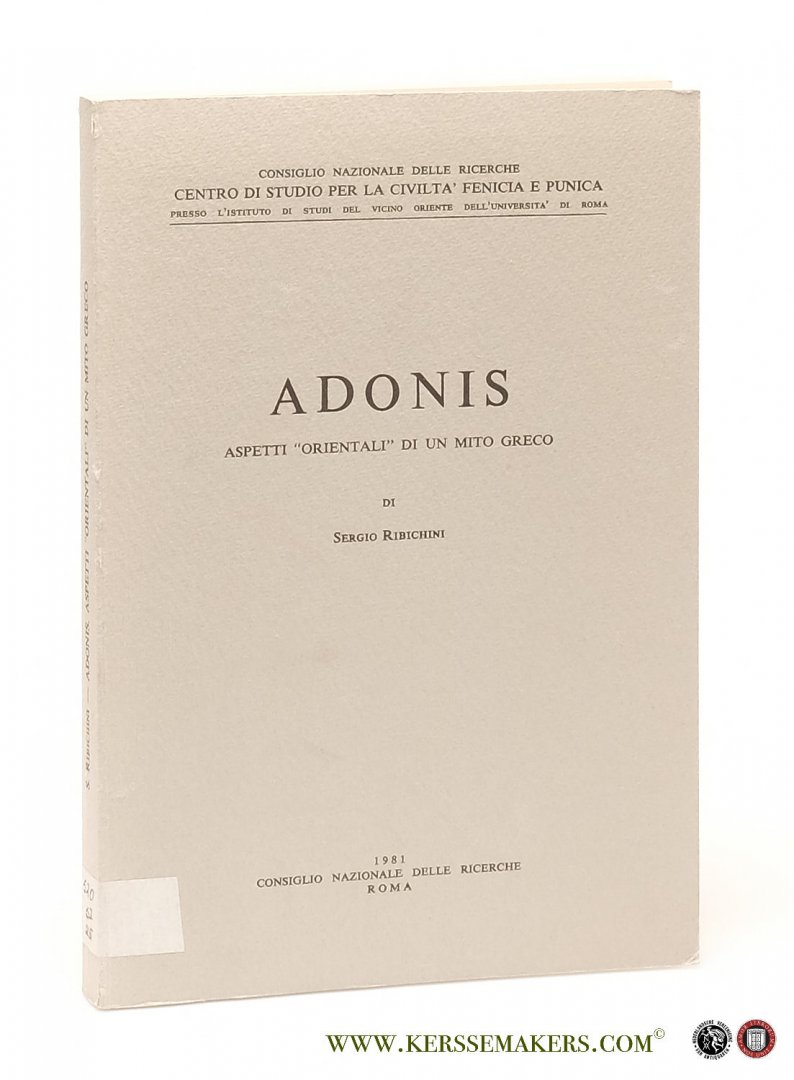 Ribichini, Sergio. - Adonis. Aspetti 'Orientali' di un mito Greco.