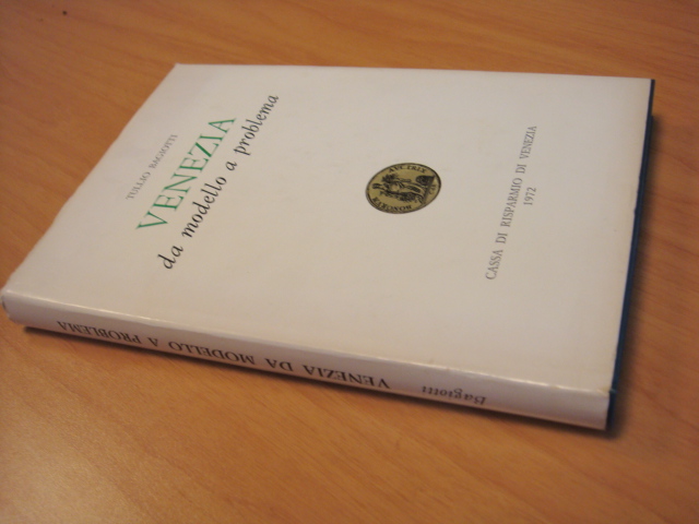 Bagiotti, Tullio - Venezia: Da modello a problema