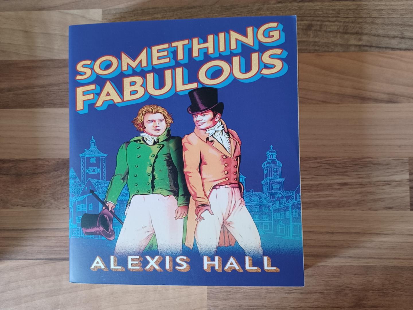 Hall, Alexis - Something Fabulous