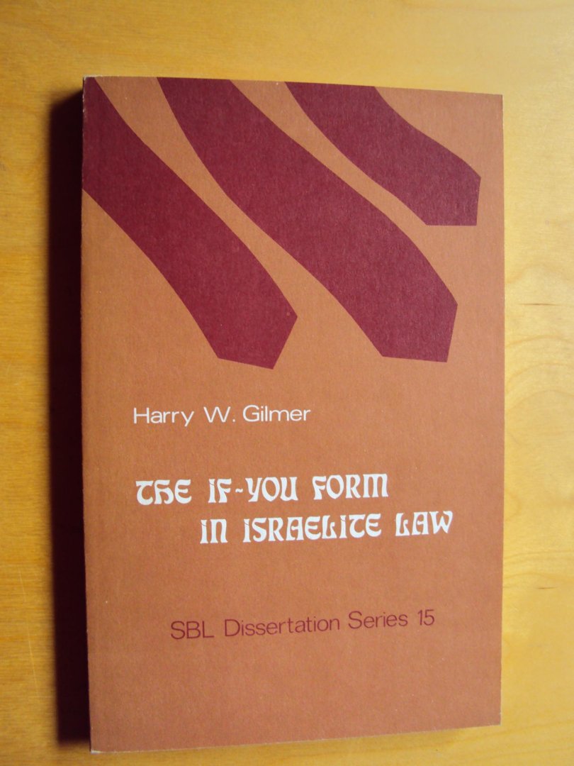 Gilmer, Harry W. - The if-you Form in Israelite Law
