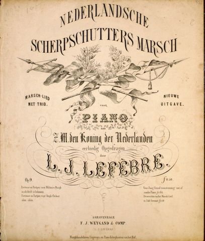 Lefébre, L.J.: - Nederlandsche scherpschutters marsch voor piano. Op. 9. Nieuwe uitgave