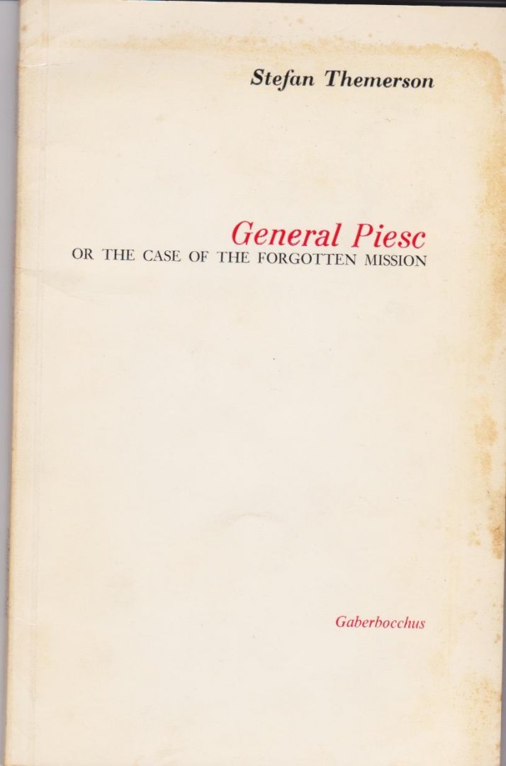 Themerson, Stefan - General Piesc, or the Case of the Forgotten Mission