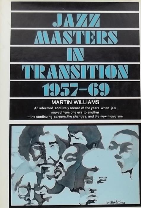 Williams, Martin. - Jazz masters in transition 1956 - 69