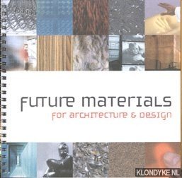 Beukers, Adriaan en anderen - Future materials for architecture & design