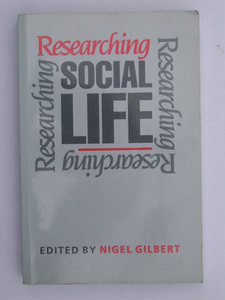 Gilbert, Nigel - Researching Social Life