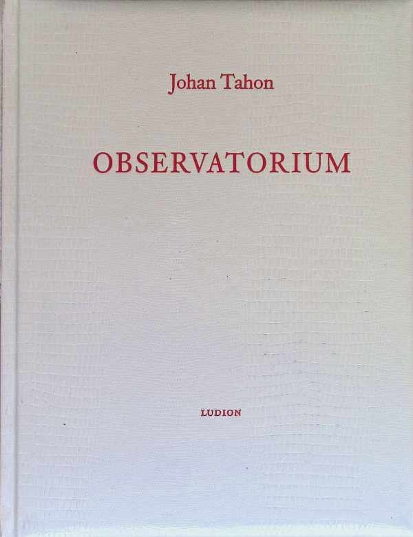Mirjam Devriendt - Johan Tahon - observatorium