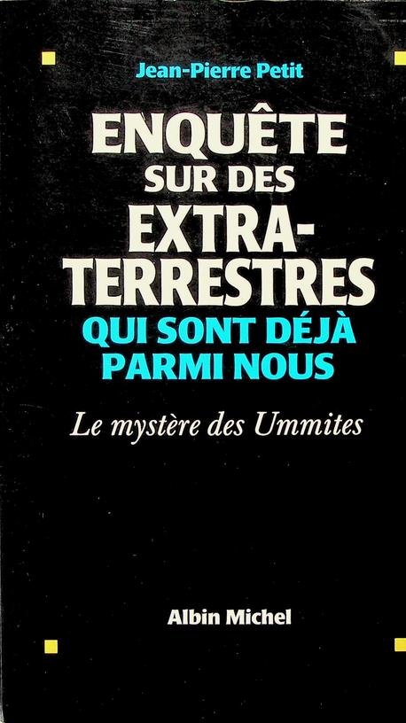 Petiet, Jean-Pierre - Enquete sur des Extra-Terrestres qui sont déjà parmi nous. Le mystère des Ummites